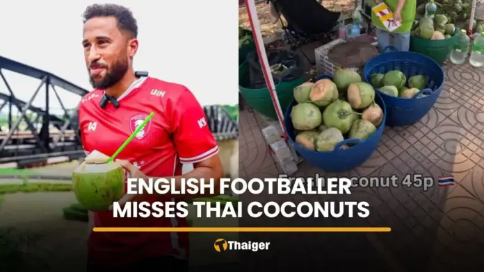 Andros Townsend Highlights Thailand's Affordable Coconuts After US Visit
