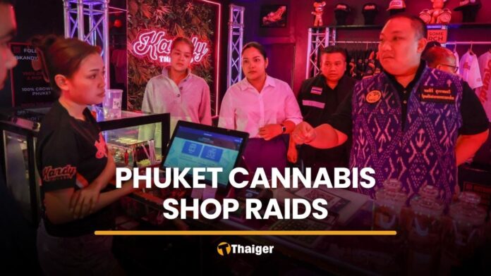 Phuket Authorities Shut Down Two Cannabis Shops for Violating License Suspension